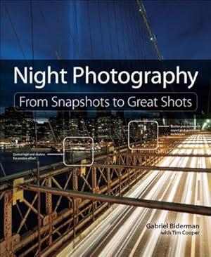 Image du vendeur pour Night Photography: From Snapshots to Great Shots mis en vente par Pieuler Store