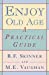 Seller image for Enjoy Old Age: A Practical Guide for sale by Pieuler Store