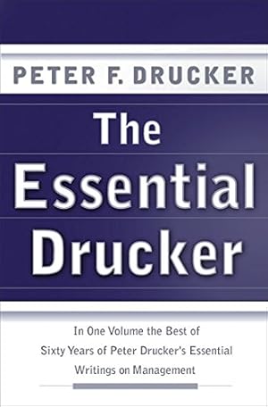 Immagine del venditore per Essential Drucker : Selections from the Management Works of Peter F. Drucker venduto da Pieuler Store