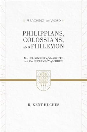 Seller image for Philippians, Colossians, and Philemon (2 volumes in 1 / ESV Edition): The Fellowship of the Gospel and The Supremacy of Christ for sale by Pieuler Store