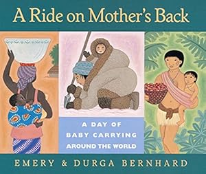 Immagine del venditore per A Ride on Mother's Back: A Day of Baby Carrying around the World venduto da Pieuler Store