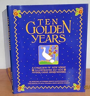 Bild des Verkufers fr TEN GOLDEN YEARS. A Collection of New Verse illustrated by Ten Mother Goose Award Winners. zum Verkauf von Roger Middleton P.B.F.A.