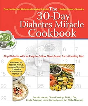 Image du vendeur pour The 30-Day Diabetes Miracle Cookbook: Stop Diabetes with an Easy-to-Follow Plant-Based, Carb-Counting Diet mis en vente par Pieuler Store