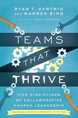 Bild des Verkufers fr Teams That Thrive: Five Disciplines of Collaborative Church Leadership zum Verkauf von Pieuler Store