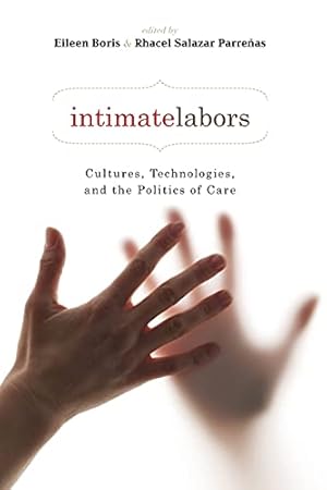 Imagen del vendedor de Intimate Labors: Cultures, Technologies, and the Politics of Care a la venta por Pieuler Store