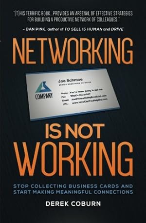 Seller image for Networking Is Not Working: Stop Collecting Business Cards and Start Making Meaningful Connections for sale by Pieuler Store