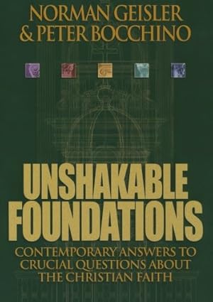 Imagen del vendedor de Unshakable Foundations: Contemporary Answers to Crucial Questions about the Christian Faith a la venta por Pieuler Store