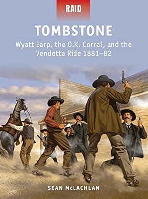 Immagine del venditore per Tombstone: Wyatt Earp, the O.K. Corral, and the Vendetta Ride 1881?82 venduto da Pieuler Store