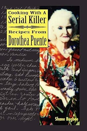 Immagine del venditore per Cooking With a Serial Killer Recipes from Dorothea Puente venduto da Pieuler Store