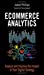 Image du vendeur pour Ecommerce Analytics: Analyze and Improve the Impact of Your Digital Strategy (FT Press Analytics) mis en vente par Pieuler Store