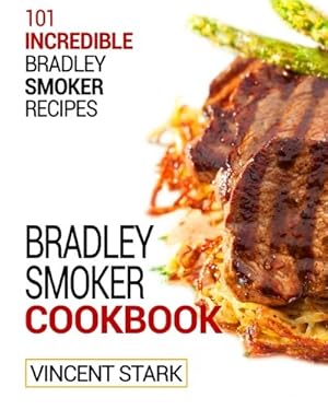 Seller image for The Bradley Smoker Cookbook (Bradley Smoker Recipes) for sale by Pieuler Store