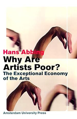 Seller image for Why Are Artists Poor?: The Exceptional Economy of the Arts for sale by Pieuler Store