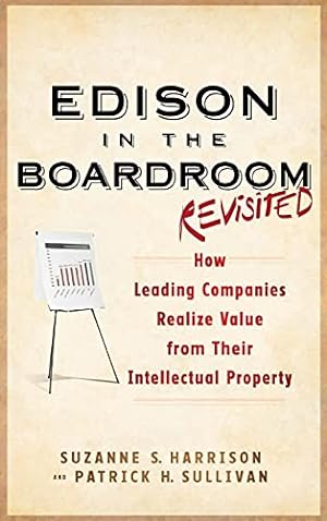 Bild des Verkufers fr Edison in the Boardroom Revisited: How Leading Companies Realize Value from Their Intellectual Property, 2nd Edition zum Verkauf von Pieuler Store