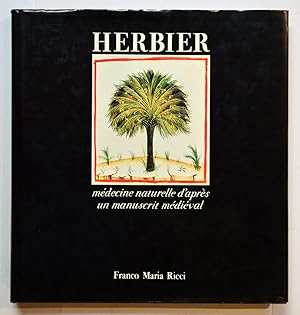 HERBIER : Médecine naturelle d'après un manuscrit médieval (Theatrum Sanitatis, Liber magistri Ub...