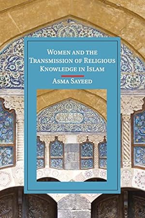Bild des Verkufers fr Women and the Transmission of Religious Knowledge in Islam (Cambridge Studies in Islamic Civilization) zum Verkauf von Pieuler Store