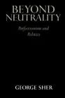 Seller image for Beyond Neutrality: Perfectionism and Politics for sale by Pieuler Store