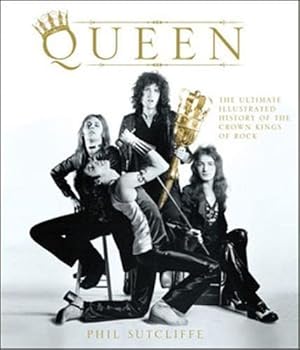 Bild des Verkufers fr Queen: The Ultimate Illustrated History of the Crown Kings of Rock zum Verkauf von Pieuler Store