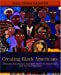 Immagine del venditore per Creating Black Americans: African-American History and Its Meanings, 1619 to the Present venduto da Pieuler Store