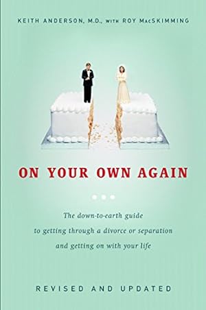 Seller image for On Your Own Again: The Down-to-Earth Guide to Getting Through a Divorce or Separation and Getting on with Your Life for sale by Pieuler Store