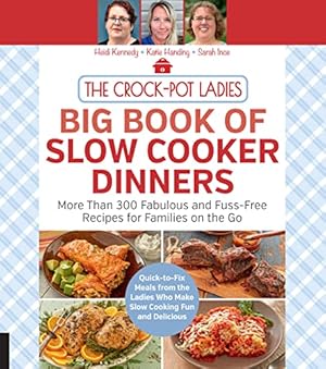 Bild des Verkufers fr The Crock-Pot Ladies Big Book of Slow Cooker Dinners: More Than 300 Fabulous and Fuss-Free Recipes for Families on the Go zum Verkauf von Pieuler Store