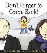 Seller image for Don't Forget to Come Back for sale by Reliant Bookstore