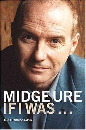 Bild des Verkufers fr Midge Ure: If I Was.: The Autobiography zum Verkauf von Pieuler Store