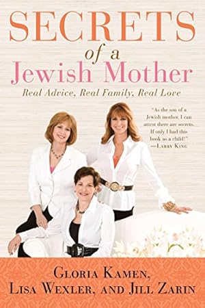 Seller image for Secrets of a Jewish Mother: Real Advice, Real Family, Real Love for sale by Pieuler Store