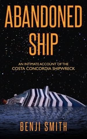Imagen del vendedor de Abandoned Ship: An intimate account of the Costa Concordia shipwreck a la venta por Pieuler Store