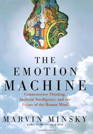 Seller image for The Emotion Machine: Commonsense Thinking, Artificial Intelligence, and the Future of the Human Mind for sale by Pieuler Store