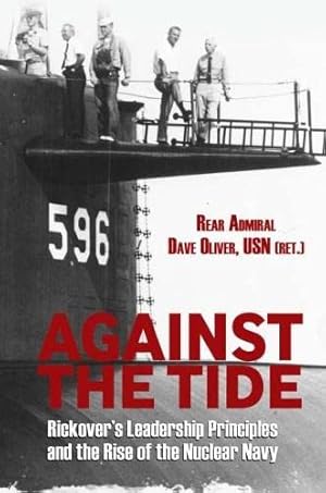 Seller image for Against the Tide: Rickover's Leadership Principles and the Rise of the Nuclear Navy for sale by Pieuler Store