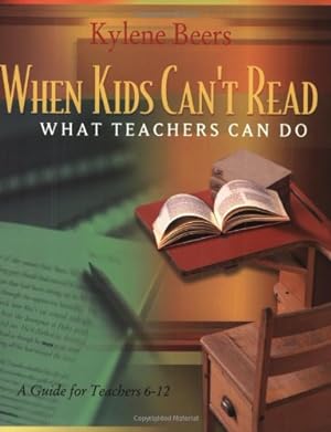 Immagine del venditore per When Kids Cant Read: What Teachers Can Do: A Guide for Teachers 6-12 venduto da Pieuler Store
