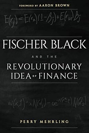 Immagine del venditore per Fischer Black and the Revolutionary Idea of Finance venduto da Pieuler Store