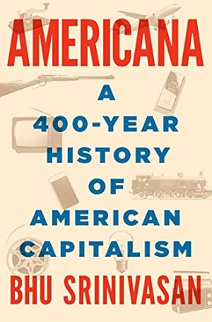 Seller image for Americana: A 400-Year History of American Capitalism for sale by Pieuler Store