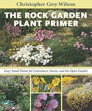 Image du vendeur pour The Rock Garden Plant Primer: Easy, Small Plants for Containers, Patios, and the Open Garden mis en vente par Pieuler Store