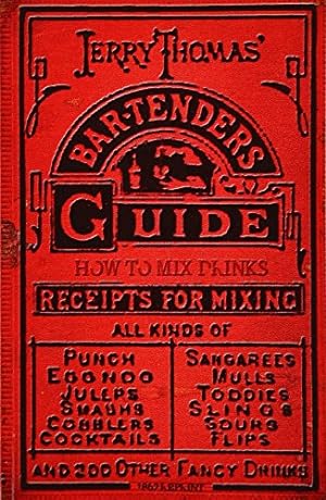 Seller image for Jerry Thomas' Bartenders Guide: How To Mix Drinks 1862 Reprint: A Bon Vivant's Companion for sale by Pieuler Store