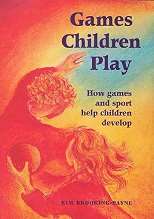 Image du vendeur pour Games Children Play (How Games and Sport Help Children Develop) mis en vente par Pieuler Store