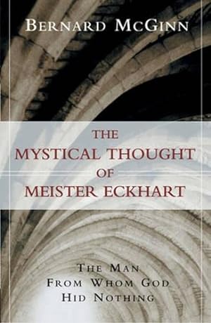 Seller image for The Mystical Thought of Meister Eckhart: The Man from Whom God Hid Nothing for sale by Pieuler Store