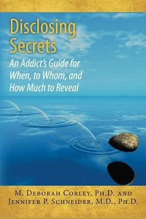 Immagine del venditore per Disclosing Secrets: An Addict's Guide for When, to Whom, and How Much to Reveal venduto da Pieuler Store