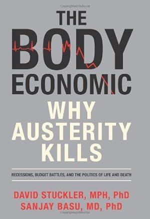 Image du vendeur pour The Body Economic: Why Austerity Kills mis en vente par Pieuler Store