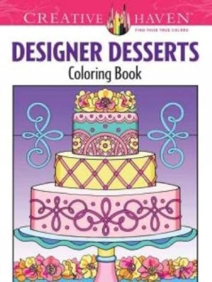 Seller image for Creative Haven Designer Desserts Coloring Book (Creative Haven Coloring Books) for sale by Pieuler Store