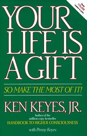 Immagine del venditore per Your Life Is a Gift -- So Make the Most of It (Keyes, Jr, Ken) venduto da Pieuler Store