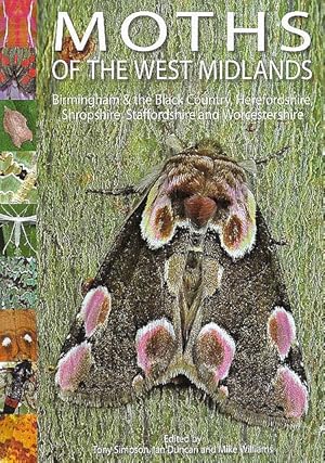 Moths of the West Midlands. Birmingham & the Black Country, Herefordshire, Shropshire, Staffordsh...