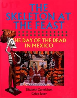 Seller image for The Skeleton at the Feast: The Day of the Dead in Mexico for sale by Pieuler Store