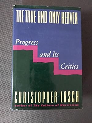 Imagen del vendedor de The True and Only Heaven: Progress and Its Critics a la venta por Pieuler Store