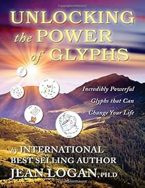 Bild des Verkufers fr UNLOCKING THE POWER OF THE GLYPHS: Incredibly Powerful Glyphs That Can Change Your Life (S) (2nd Edition) (Trilogy of Glyph) zum Verkauf von Pieuler Store