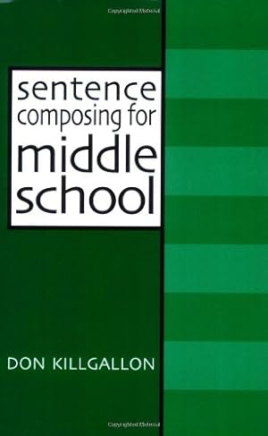 Seller image for Sentence Composing for Middle School: A Worktext on Sentence Variety and Maturity for sale by Pieuler Store