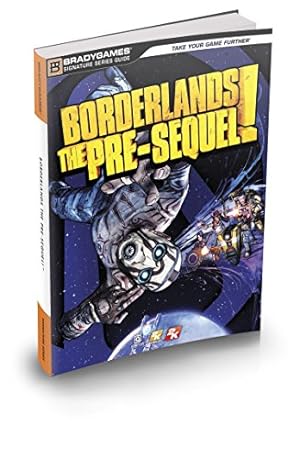 Seller image for Borderlands: The Pre-Sequel Signature Series Strategy Guide for sale by Pieuler Store