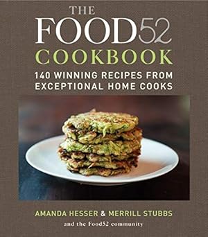 Seller image for The Food52 Cookbook: 140 Winning Recipes from Exceptional Home Cooks for sale by Pieuler Store