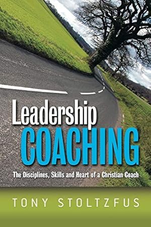 Seller image for Leadership Coaching: The Disciplines, Skills, and Heart of a Christian Coach for sale by Pieuler Store