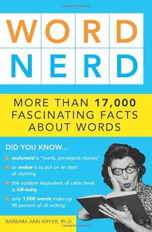 Seller image for Word Nerd: More than 17,000 Fascinating Facts about Words for sale by Pieuler Store